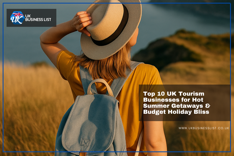 top-10-uk-tourism-businesses-for-hot-summer-getaways-&-budget-holiday-bliss