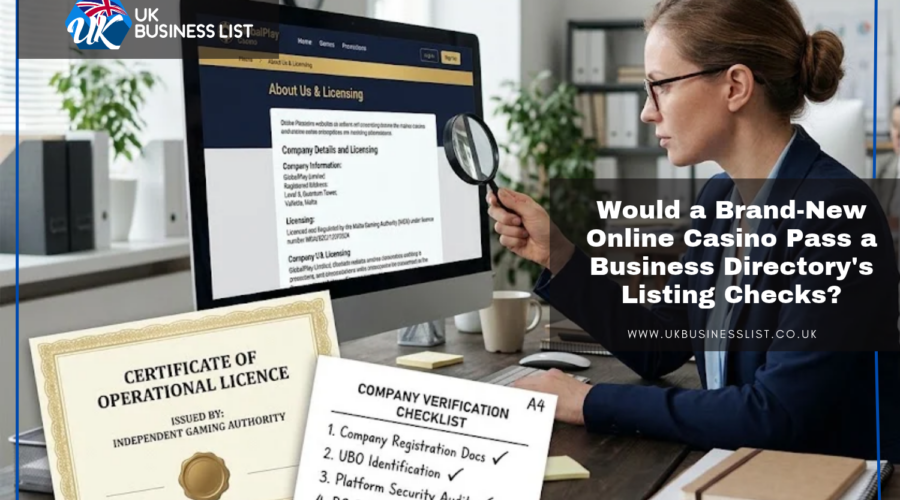 Would a Brand-New Online Casino Pass a Business Directory’s Listing Checks?